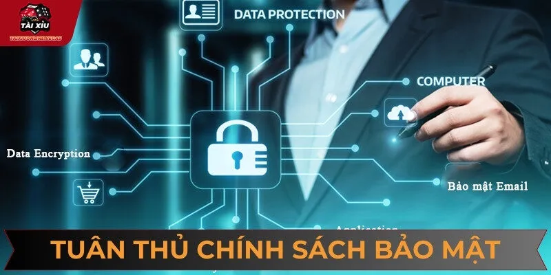 Bạn cần tuân thủ tuyệt đối chính sách bảo mật mà nền tảng đưa ra