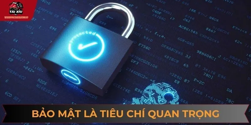 Bảo mật là tiêu chí quan trọng đánh giá nhà cái, cổng game uy tín