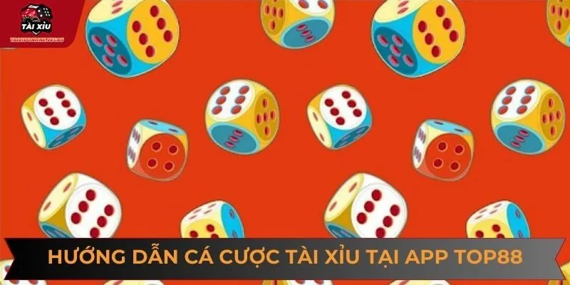 Hướng dẫn các bước cá cược tài xỉu tại app Top88