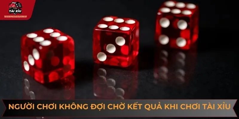 Người chơi không phải đợi chờ kết quả quá lâu khi tham gia tài xỉu Top88